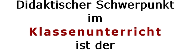 Didaktischer Schwerpunkt